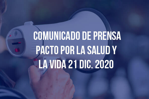 Comunicado de prensa del pacto por la salud y la vida Diciembre 21 de 2020