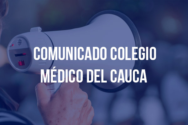 Comunicado del colegio médico del Cauca en rechazo al proyecto de ley 010/2020