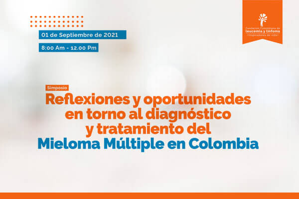 Simposio Reflexiones y Oportunidades en torno al Diagnóstico y Tratamiento del Mieloma Múltiple en Colombia