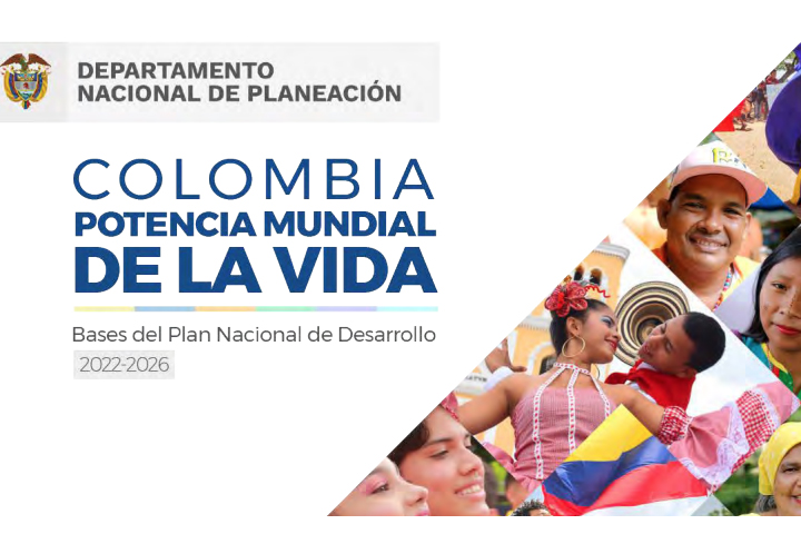 Gobierno nacional presentó las bases del Plan Nacional de Desarrollo 2022-2026, ‘Colombia, Potencia Mundial de la Vida’