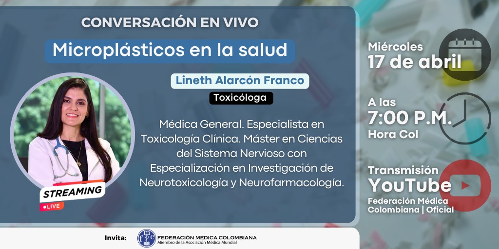 Hablemos de microplásticos en el organismo con la doctora Lineth Alarcón Franco